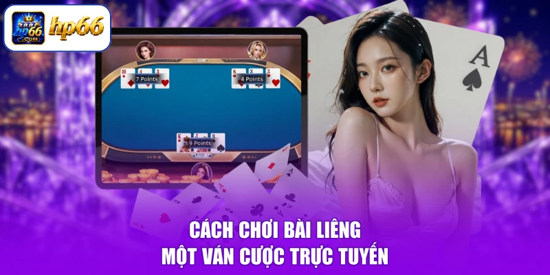 Cách chơi bài Liêng một ván cược trực tuyến
