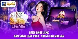 Cách Chơi Liêng - Nắm Vững Luật Vàng , Thắng Lớn Mọi Ván