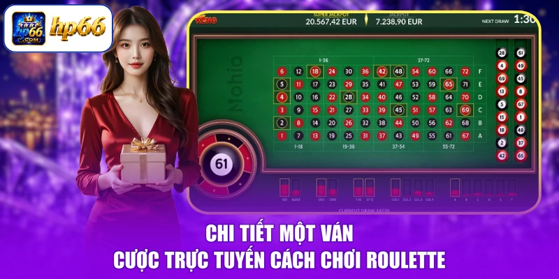 Chi tiết một ván cược trực tuyến cách chơi Roulette
