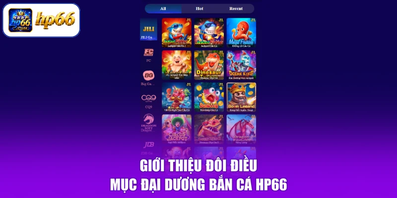 Giới thiệu đôi điều mục đại dương bắn cá HP66