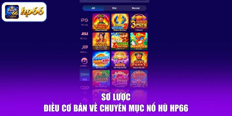 Sơ lược điều cơ bản về chuyên mục nổ hũ HP66