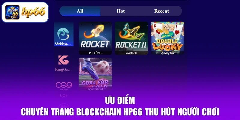 Ưu điểm chuyên trang blockchain HP66 thu hút người chơi